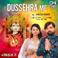 Dussehra Me (Rakesh Mishra)