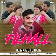 Filhall Hindi DJ Song (ChillOut Rimex Vol. 1) DJ Mk (Monu Raja)